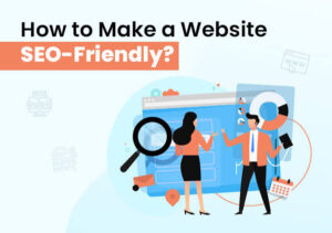 How to Build a Website That Generates Sales Make Your Website SEO-Friendly